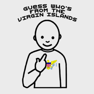 Guess Who's From The Virgin Islands Design